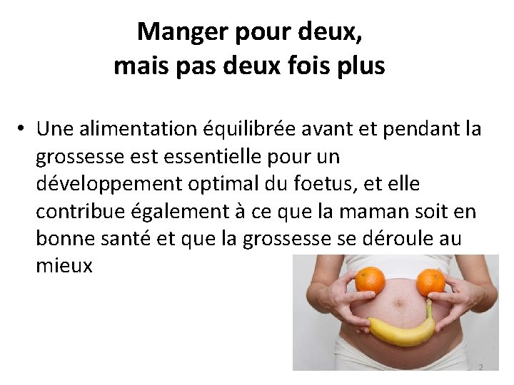 Manger pour deux, mais pas deux fois plus • Une alimentation équilibrée avant et