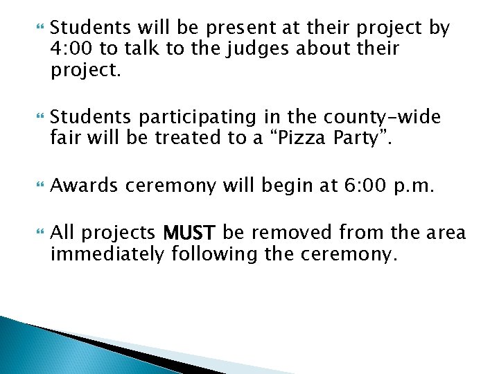  Students will be present at their project by 4: 00 to talk to