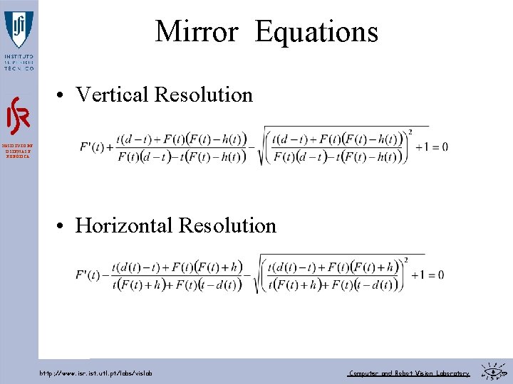 Mirror Equations • Vertical Resolution INSTITUTO DE SISTEMAS E ROBÓTICA • Horizontal Resolution http: