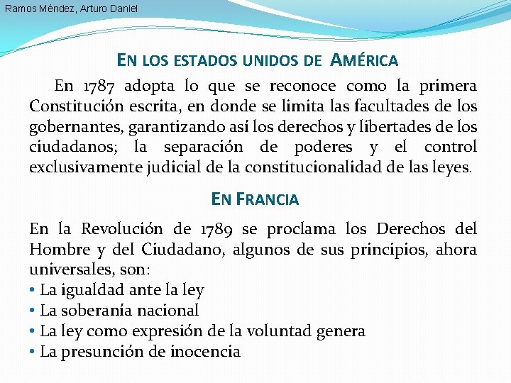 Ramos Méndez, Arturo Daniel EN LOS ESTADOS UNIDOS DE AMÉRICA En 1787 adopta lo