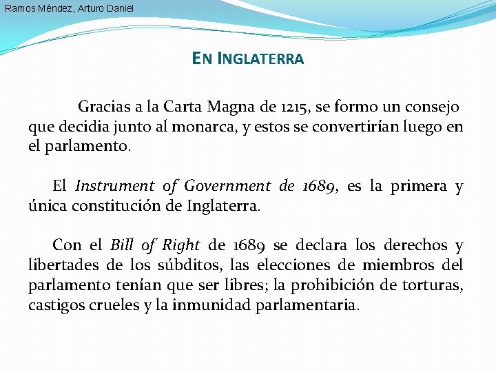 Ramos Méndez, Arturo Daniel EN INGLATERRA Gracias a la Carta Magna de 1215, se