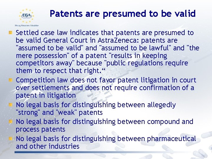 Patents are presumed to be valid Settled case law indicates that patents are presumed