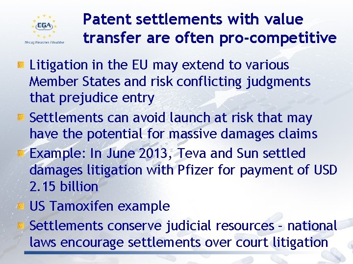 Patent settlements with value transfer are often pro-competitive Litigation in the EU may extend