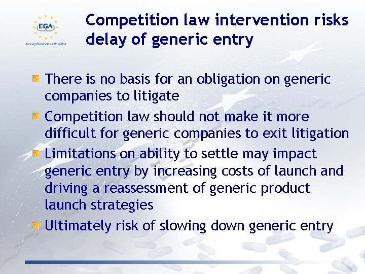 Competition law intervention risks delay of generic entry There is no basis for an