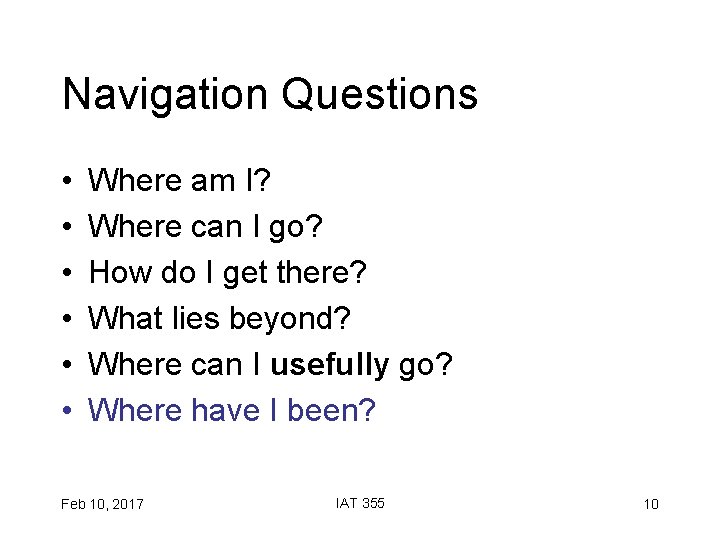 Navigation Questions • • • Where am I? Where can I go? How do