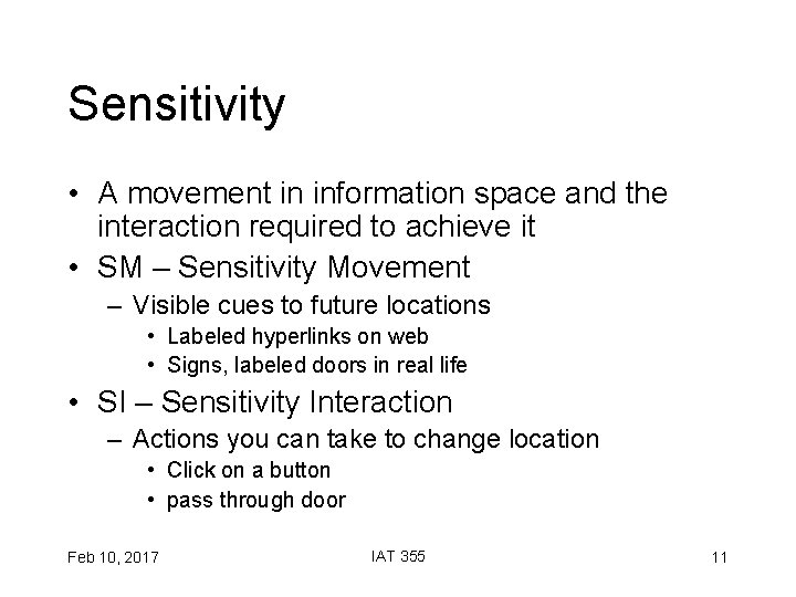 Sensitivity • A movement in information space and the interaction required to achieve it