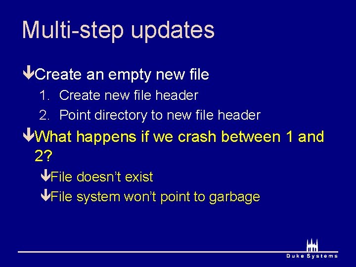 Multi-step updates êCreate an empty new file 1. Create new file header 2. Point