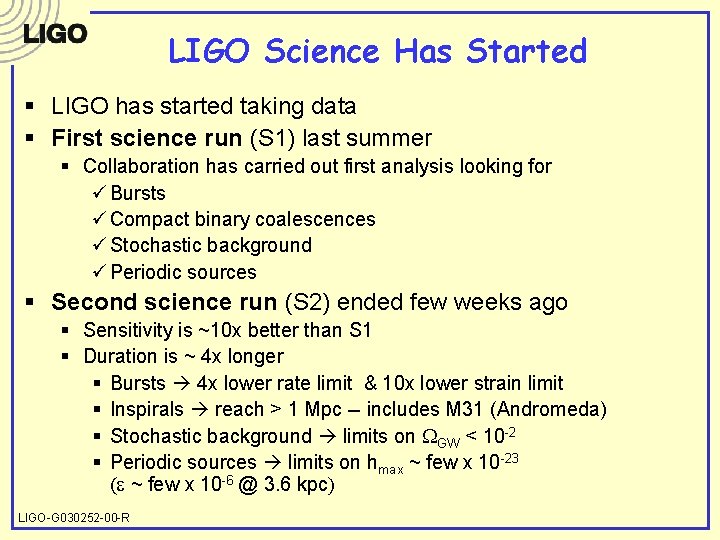 LIGO Science Has Started § LIGO has started taking data § First science run