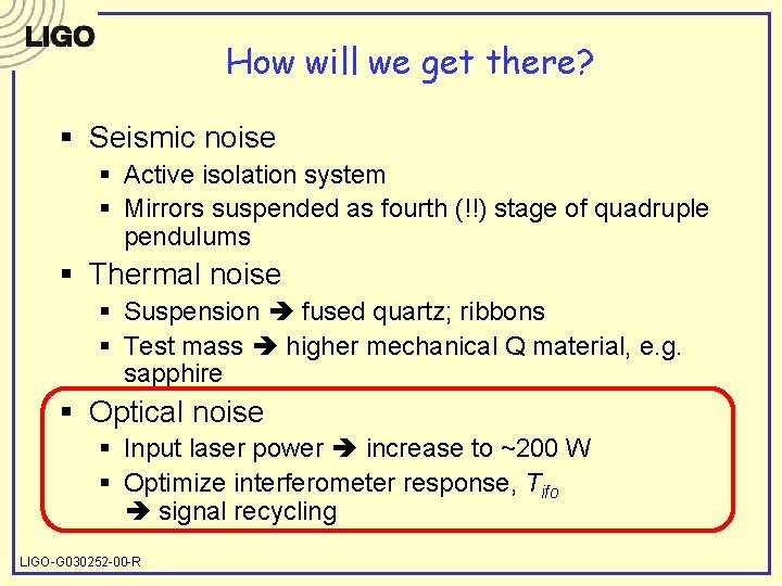 How will we get there? § Seismic noise § Active isolation system § Mirrors