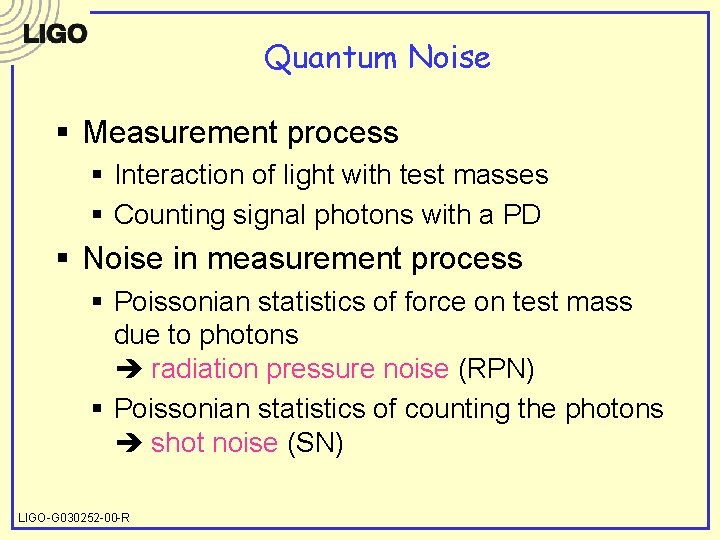 Quantum Noise § Measurement process § Interaction of light with test masses § Counting