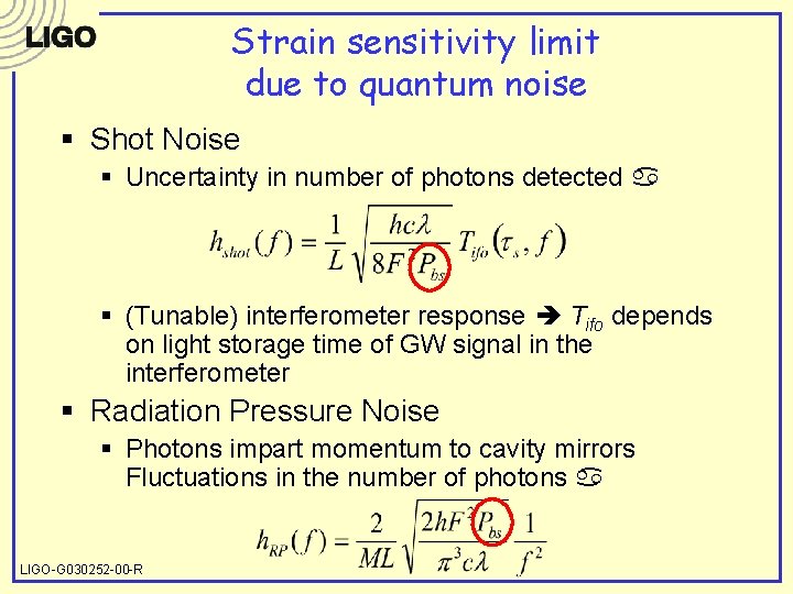 Strain sensitivity limit due to quantum noise § Shot Noise § Uncertainty in number