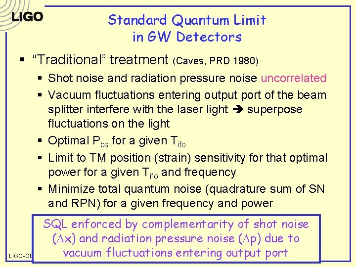Standard Quantum Limit in GW Detectors § “Traditional” treatment (Caves, PRD 1980) § Shot