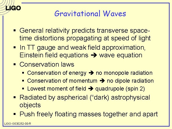 Gravitational Waves § General relativity predicts transverse spacetime distortions propagating at speed of light