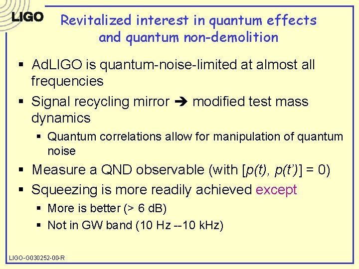 Revitalized interest in quantum effects and quantum non-demolition § Ad. LIGO is quantum-noise-limited at