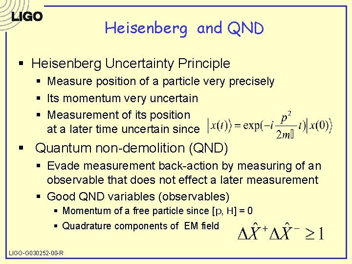 Heisenberg and QND § Heisenberg Uncertainty Principle § Measure position of a particle very