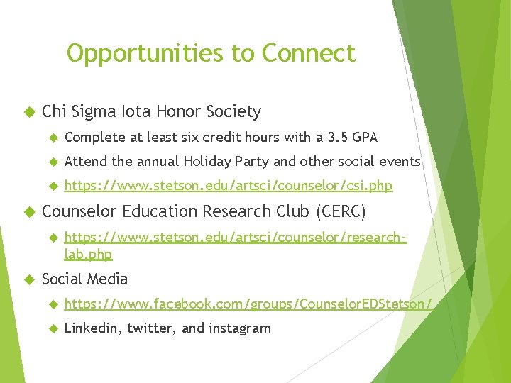 Opportunities to Connect Chi Sigma Iota Honor Society Complete at least six credit hours