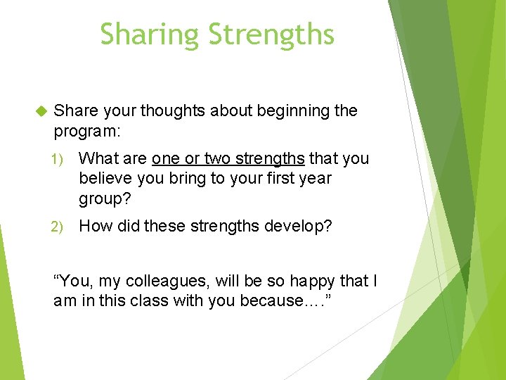 Sharing Strengths Share your thoughts about beginning the program: 1) What are one or