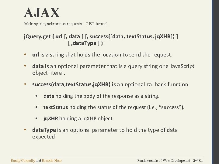 AJAX Making Asynchronous requests – GET formal j. Query. get ( url [, data