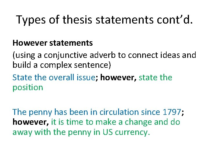 Types of thesis statements cont’d. However statements (using a conjunctive adverb to connect ideas