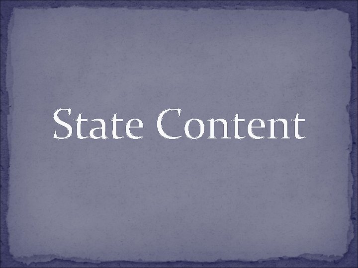 State Content 