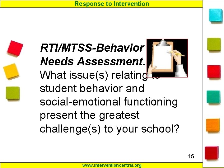 Response to Intervention RTI/MTSS-Behavior Needs Assessment. What issue(s) relating to student behavior and social-emotional
