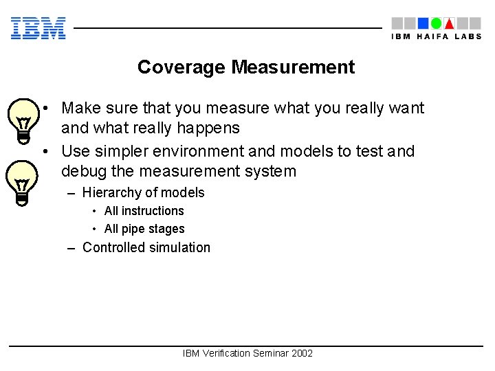 Coverage Measurement • Make sure that you measure what you really want and what