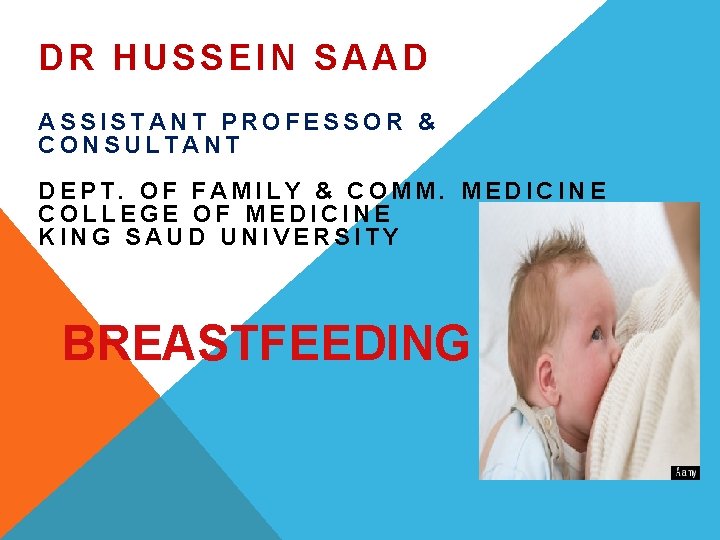 DR HUSSEIN SAAD ASSISTANT PROFESSOR & CONSULTANT DEPT. OF FAMILY & COMM. MEDICINE COLLEGE DR HUSSEIN SAAD ASSISTANT PROFESSOR & CONSULTANT DEPT. OF FAMILY & COMM. MEDICINE COLLEGE
