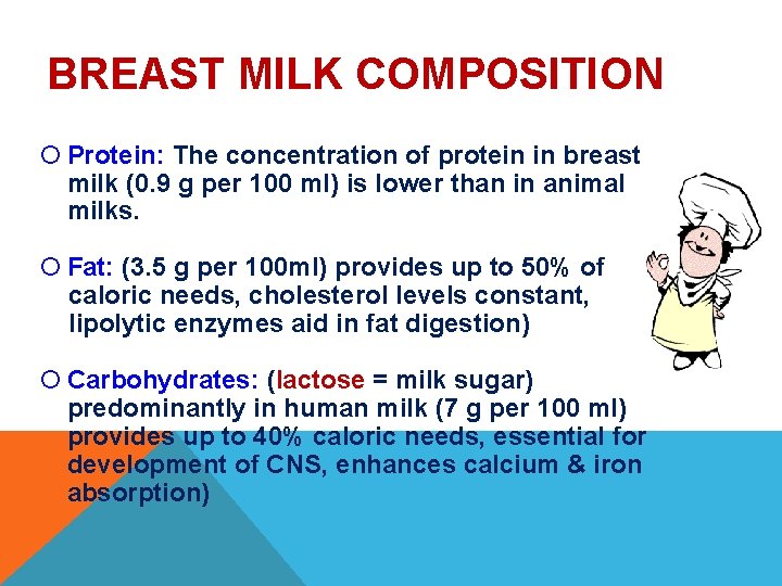 BREAST MILK COMPOSITION Protein: The concentration of protein in breast milk (0. 9 g BREAST MILK COMPOSITION Protein: The concentration of protein in breast milk (0. 9 g