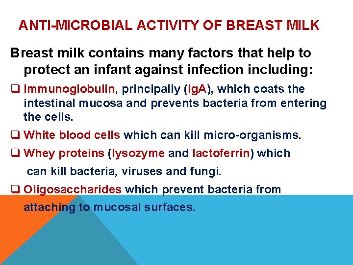 ANTI-MICROBIAL ACTIVITY OF BREAST MILK Breast milk contains many factors that help to protect ANTI-MICROBIAL ACTIVITY OF BREAST MILK Breast milk contains many factors that help to protect