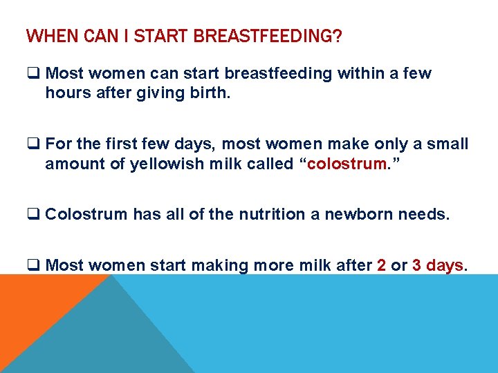 WHEN CAN I START BREASTFEEDING? q Most women can start breastfeeding within a few WHEN CAN I START BREASTFEEDING? q Most women can start breastfeeding within a few