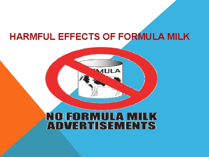 HARMFUL EFFECTS OF FORMULA MILK HARMFUL EFFECTS OF FORMULA MILK
