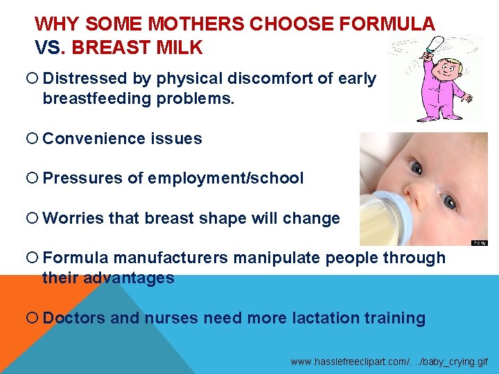 WHY SOME MOTHERS CHOOSE FORMULA VS. BREAST MILK Distressed by physical discomfort of early WHY SOME MOTHERS CHOOSE FORMULA VS. BREAST MILK Distressed by physical discomfort of early