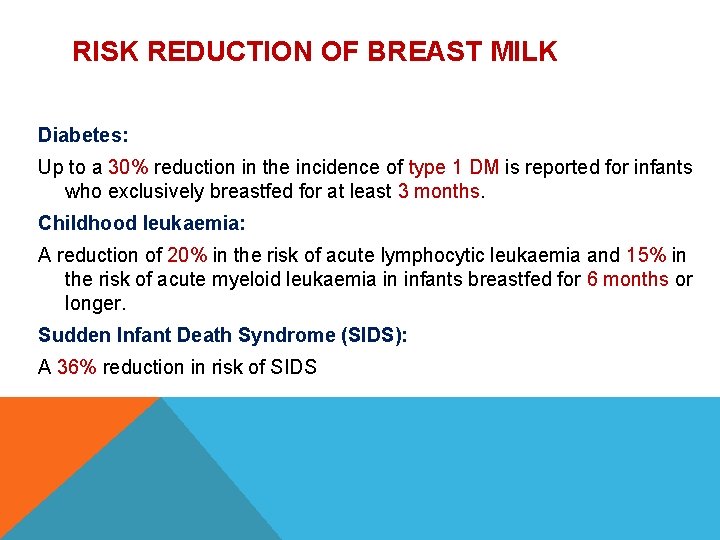 RISK REDUCTION OF BREAST MILK Diabetes: Up to a 30% reduction in the incidence RISK REDUCTION OF BREAST MILK Diabetes: Up to a 30% reduction in the incidence