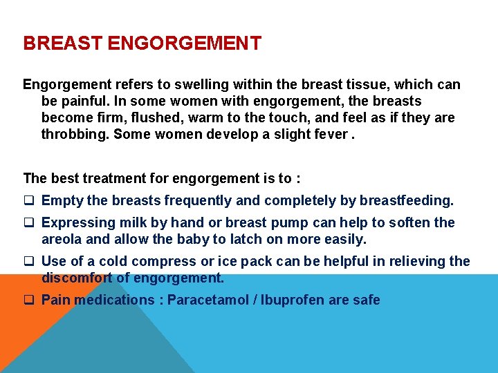 BREAST ENGORGEMENT Engorgement refers to swelling within the breast tissue, which can be painful. BREAST ENGORGEMENT Engorgement refers to swelling within the breast tissue, which can be painful.