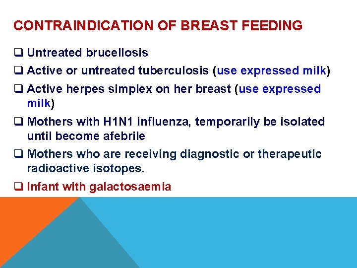 CONTRAINDICATION OF BREAST FEEDING q Untreated brucellosis q Active or untreated tuberculosis (use expressed CONTRAINDICATION OF BREAST FEEDING q Untreated brucellosis q Active or untreated tuberculosis (use expressed