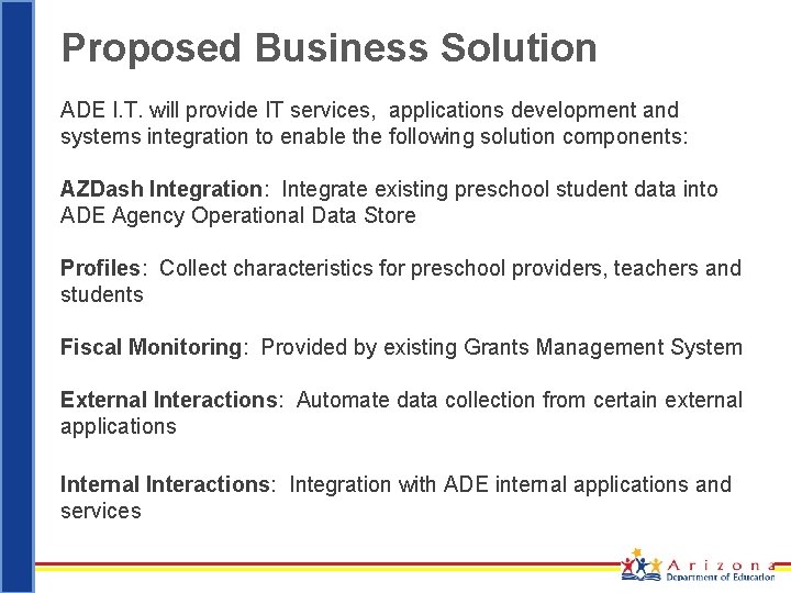 Proposed Business Solution ADE I. T. will provide IT services, applications development and systems Proposed Business Solution ADE I. T. will provide IT services, applications development and systems