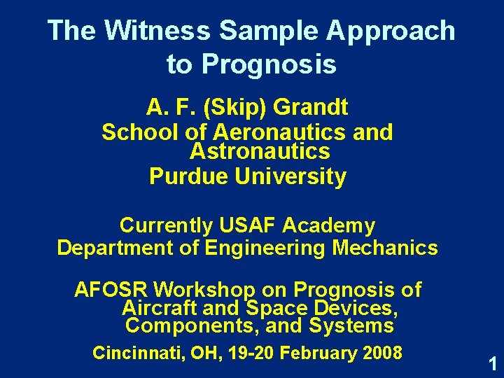 The Witness Sample Approach to Prognosis A. F. (Skip) Grandt School of Aeronautics and