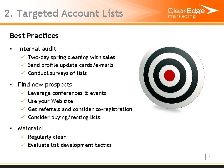 2. Targeted Account Lists Best Practices § Internal audit ü Two-day spring cleaning with