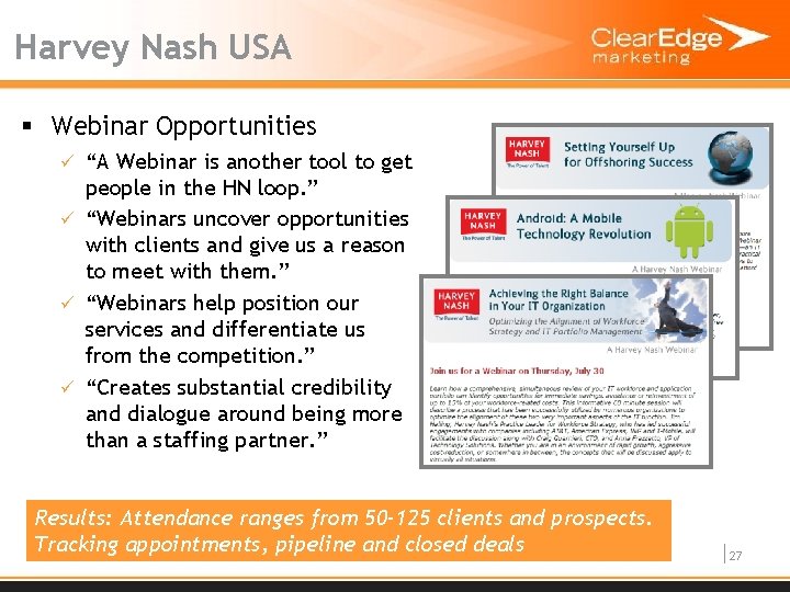 Harvey Nash USA § Webinar Opportunities ü “A Webinar is another tool to get