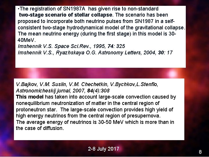  • The registration of SN 1987 A has given rise to non-standard two-stage