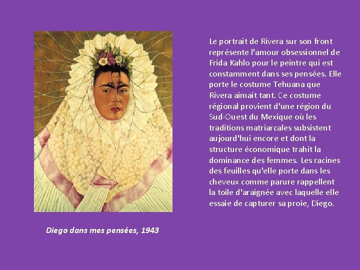Le portrait de Rivera sur son front représente l'amour obsessionnel de Frida Kahlo pour