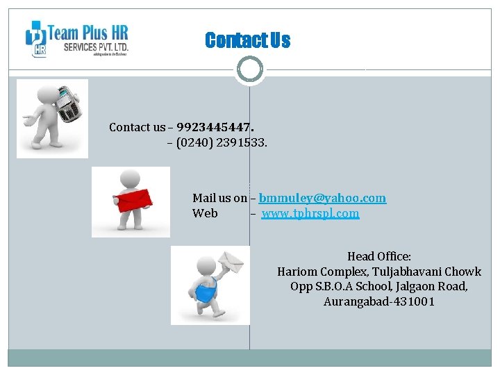 Contact Us Contact us – 9923445447. – (0240) 2391533. Mail us on – bmmuley@yahoo.