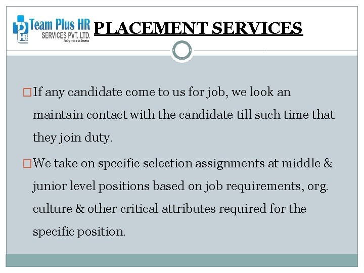 MANPO PLACEMENT SERVICES �If any candidate come to us for job, we look an