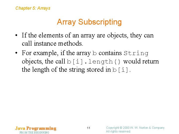 Chapter 5: Arrays Array Subscripting • If the elements of an array are objects,
