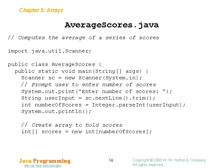 Chapter 5: Arrays Average. Scores. java // Computes the average of a series of