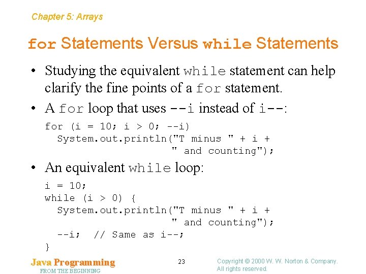 Chapter 5: Arrays for Statements Versus while Statements • Studying the equivalent while statement