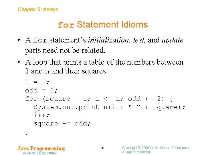 Chapter 5: Arrays for Statement Idioms • A for statement’s initialization, test, and update