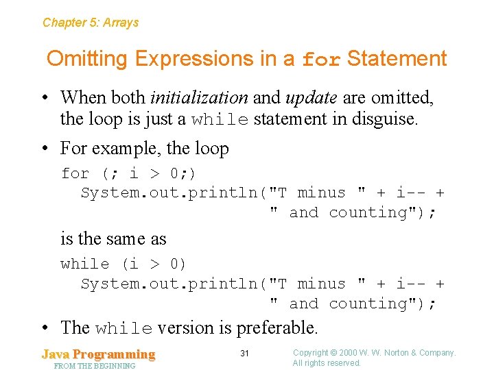 Chapter 5: Arrays Omitting Expressions in a for Statement • When both initialization and