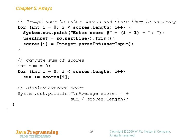 Chapter 5: Arrays // Prompt user to enter scores and store them in an