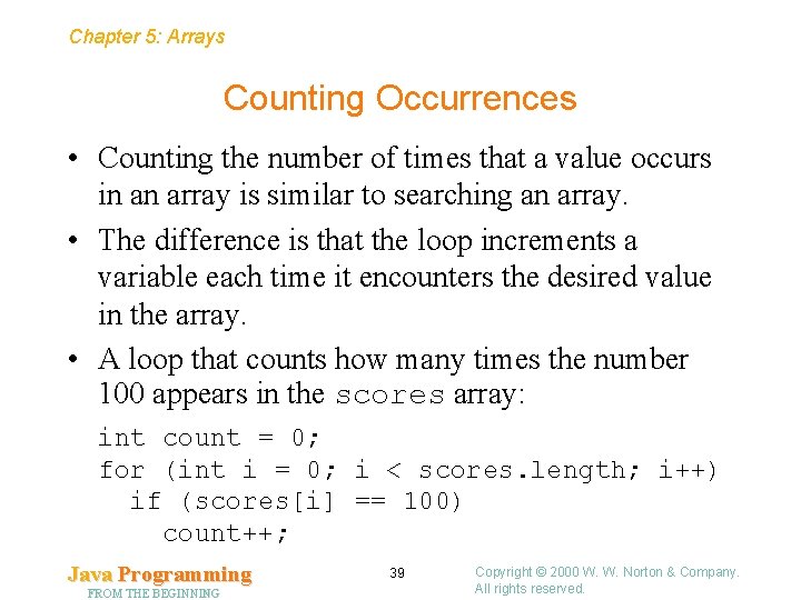 Chapter 5: Arrays Counting Occurrences • Counting the number of times that a value